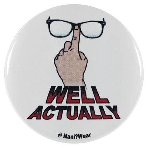 Nerd 2.25 Inch Button Well Actually (With images) | Graphic design ...