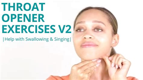 V2 of 2 Throat Opening Exercises for Swallowing, Singing and Snoring ...