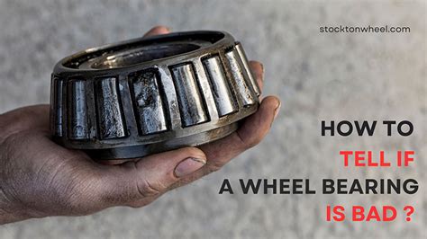 How to Tell If A Wheel Bearing Is Bad? 8 Symptoms & Causes