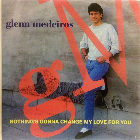 Glenn Medeiros – Nothing's Gonna Change My Love For You (1988, Vinyl) - Discogs