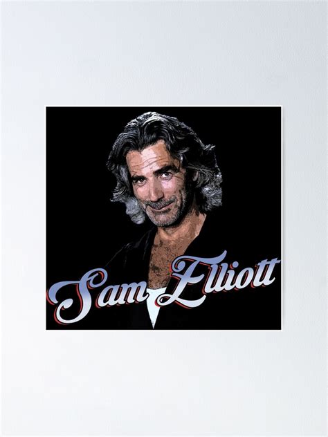 "Sam Elliott as Wade Garrett from Roadhouse " Poster for Sale by ...