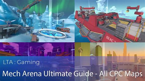 Mech Arena Ultimate Guide - All CPC Maps | LTA : Gaming - YouTube