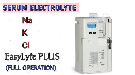 Serum Electrolytes Test | Full Operate of EasyLyte PLUS Electrolyte Analyzer | Na_K_Cl - YouTube