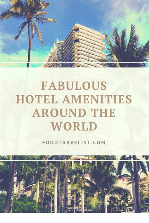 Fabulous Hotel Amenities Around the World