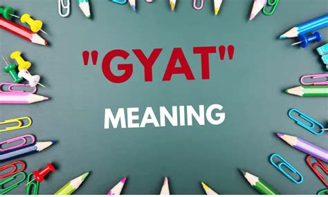 GYAT Word Meaning & Where Does the Originate? - Inglishe