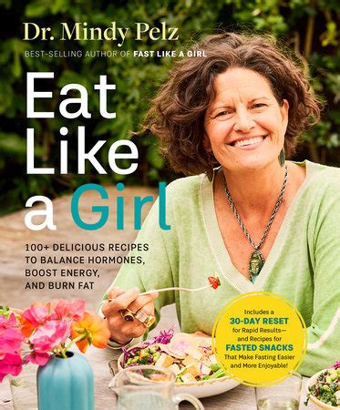 Eat Like a Girl by Dr. Mindy Pelz: 9781401979447 | PenguinRandomHouse.com: Books