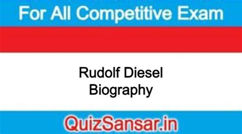 Rudolf Diesel Biography : Inventor the Diesel Engine