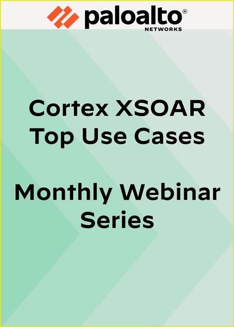 Cortex XSOAR Top Use Cases Monthly Webinar Series