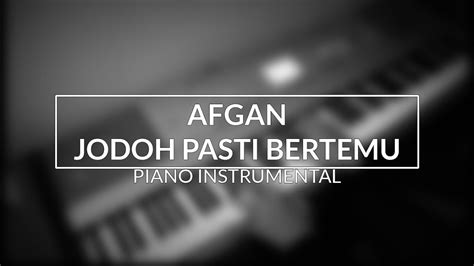 Afgan - Jodoh Pasti Bertemu (Piano Instrumental Cover) - YouTube