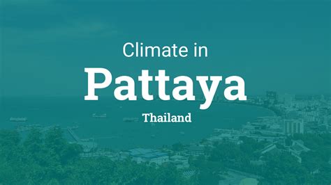 Climate & Weather Averages in Pattaya, Thailand