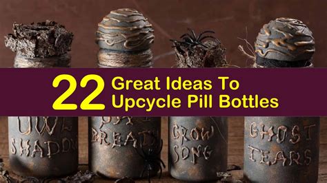 22 Great Ideas To Upcycle Pill Bottles