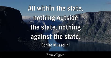 Benito Mussolini - All within the state, nothing outside...