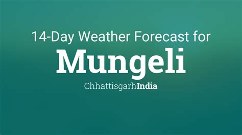 Mungeli, Chhattisgarh, India 14 day weather forecast