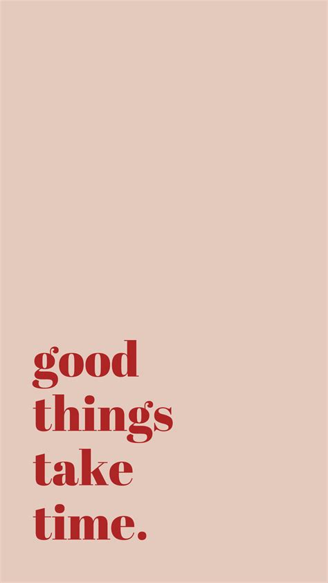 Phone wallpaper quotes: GOOD THINGS TAKE TIME | Frasi motivazionali ...