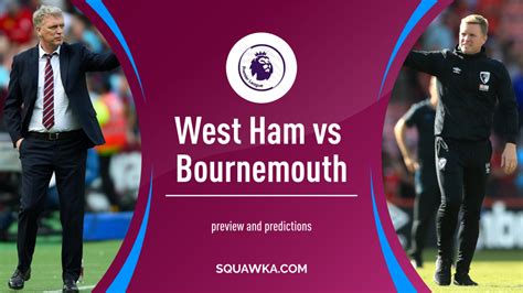 West Ham v Bournemouth prediction, preview, team news | Premier League