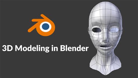 A Comprehensive Guide to 3D Modeling with Blender