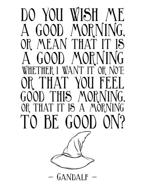 GANDALF QUOTE Art PRINT Good Morning J.R.R. Tolkien / Lord