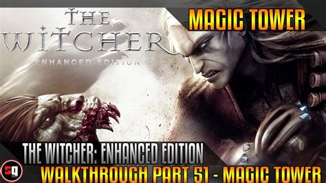 The Witcher: Enhanced Edition Walkthrough Part 51 - Magic Tower - YouTube