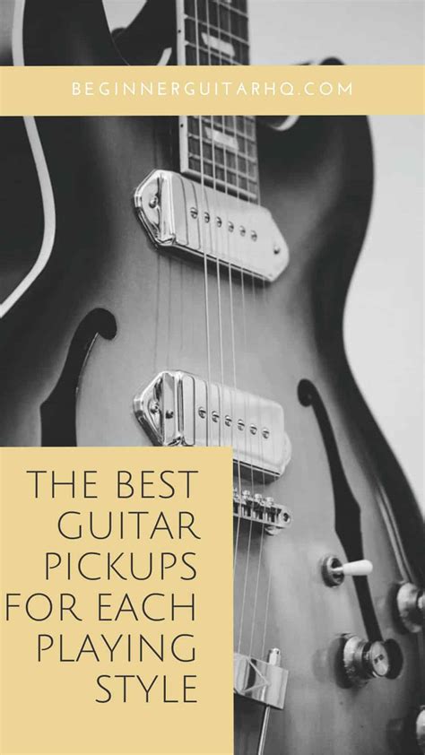 The Best Guitar Pickups for Each Playing Style - Beginner Guitar HQ