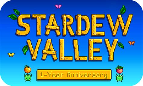 Stardew Valley - Stardew Valley 1-year Anniversary