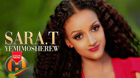 Sara T - Yemimosherew | የምሞሸረው - New Ethiopian Music 2021 (Official ...