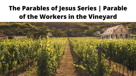 The Parables of Jesus Series | Parable of the Workers in the Vineyard ...