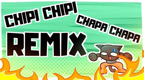 Chipi Chipi Chapa Chapa Remix [4lzh3imer] - YouTube