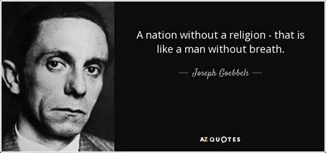 Joseph Goebbels quote: A nation without a religion - that is like a...