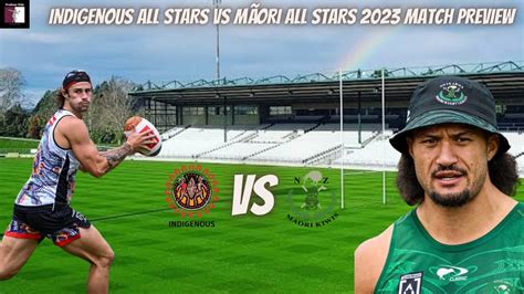 Indigenous All Stars vs Mãori All Stars 2023 Match Preview | NRL 2023 - YouTube