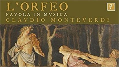 Opera Profile: Monteverdi’s L’Orfeo (Watch)