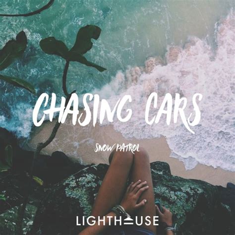 Stream Snow Patrol - Chasing Cars (Lighthouse Remix) by Lighthouse ...