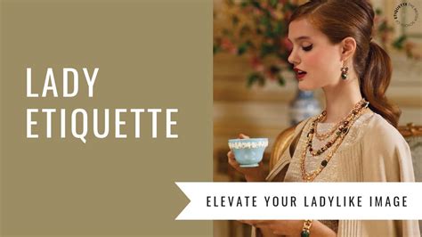 A Lady Etiquette Class - How to Elevate Your Ladylike Image - YouTube