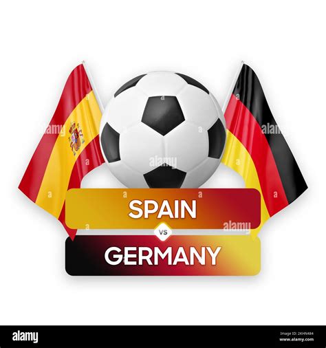 Spain vs Germany national teams soccer football match competition concept Stock Photo - Alamy