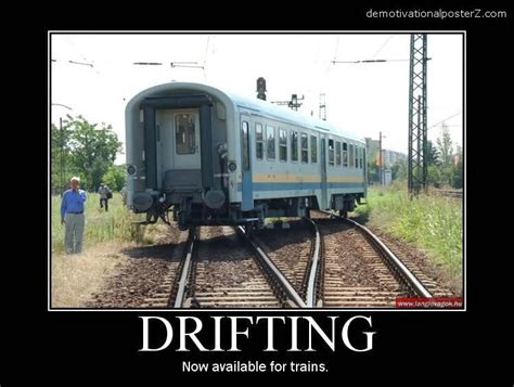 TRAIN DRIFTING - motivational poster