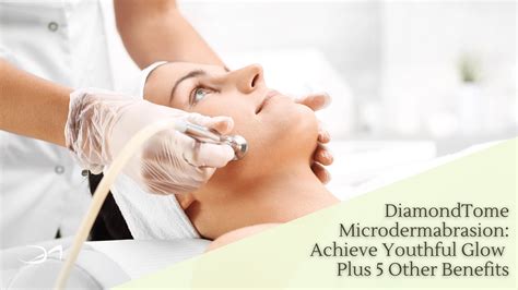 DiamondTome Microdermabrasion: Achieve Youthful Glow Plus 5 Other ...