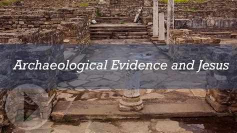 Archaeological Evidence and Jesus - Peter S. Williams