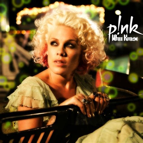 Music Liric: Pink - Who Knew Lyrics