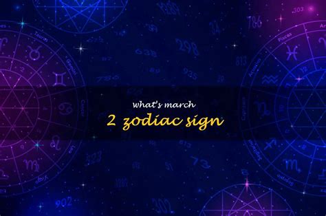 Uncover Your March 2Nd Zodiac Sign! | ShunSpirit