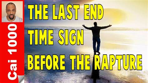 The Rapture Will Happen When You See This One End time Sign - YouTube