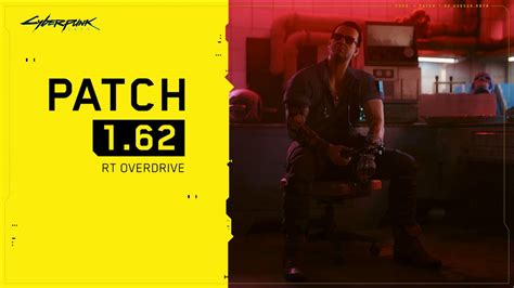 Patch 1.62 — Ray Tracing: Overdrive Mode - Home of the Cyberpunk 2077 universe — games, anime & more