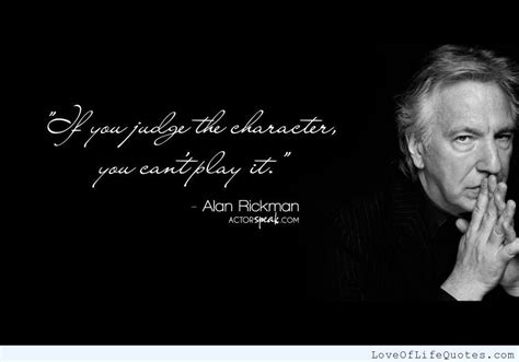 Alan Rickman quote on judging the character | Acting quotes, Actor quotes, Alan rickman