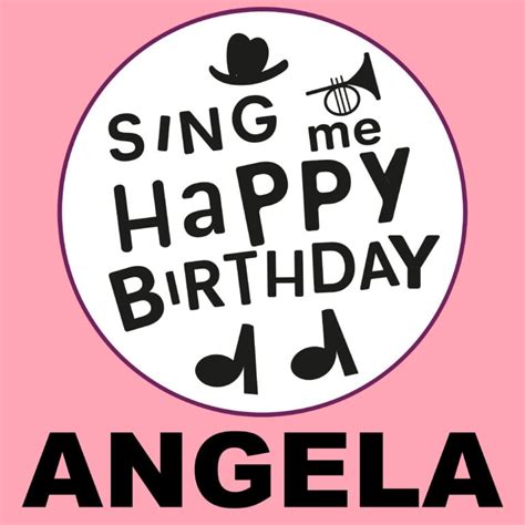 Happy Birthday Angela ⋆ Birthday Songs ⋆ Sing Me Happy Birthday