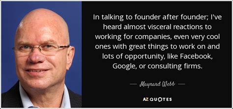 Maynard Webb quote: In talking to founder after founder; I've heard ...