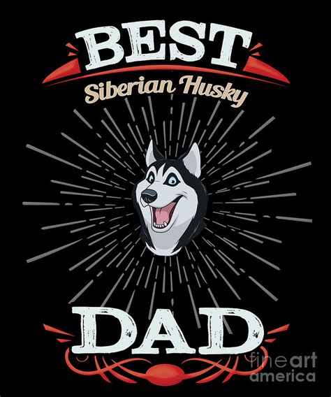 Best Siberian Husky Dad Digital Art by Jose O - Fine Art America