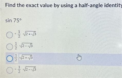 Solved Find the exact value by using a half-angle identity | Chegg.com