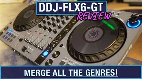 Pioneer DDJ-FLX6-GT Review: All About MERGE FX! | DJ Controller Demo ...