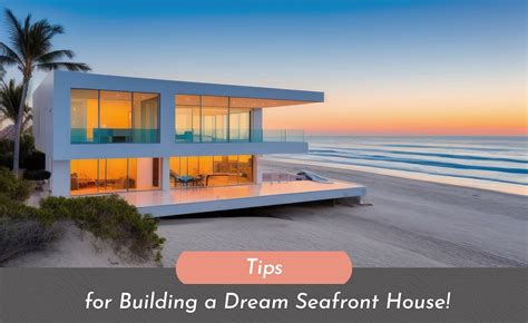 How to Build Your Dream Beachfront Home?