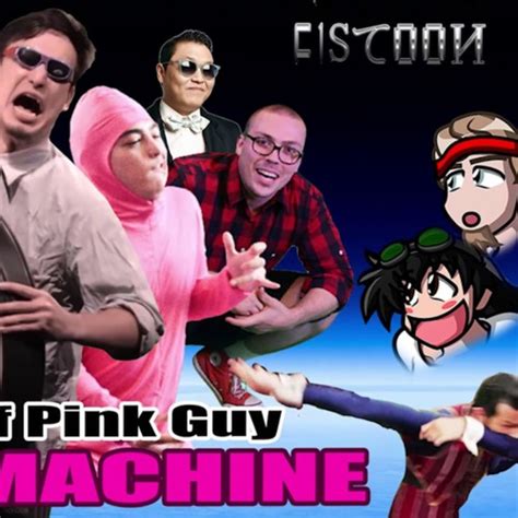 Meme Machine (Cover Of Pink Guy) by Fistoon | Free Listening on SoundCloud