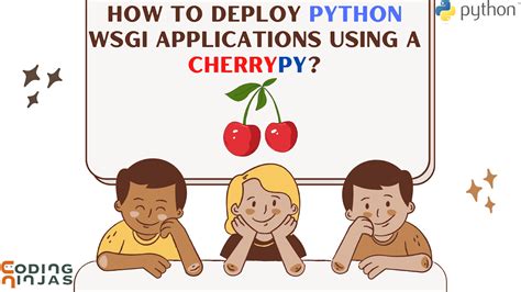 How to Deploy Python WSGI Applications Using a CherryPy - Coding Ninjas