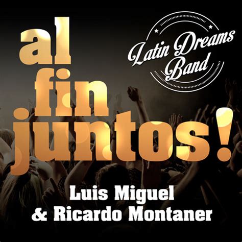 Al Fin Juntos!: Luis Miguel & Ricardo Montaner Songs Download: Al Fin ...